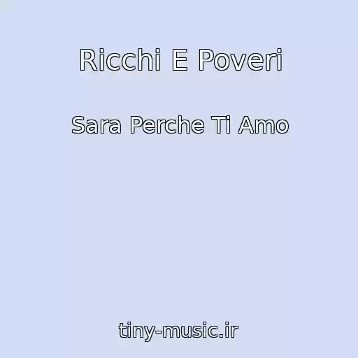 کاور آهنگ Ricchi E Poveri از Sara Perche Ti Amo