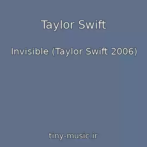 کاور آهنگ Taylor Swift از Invisible (Taylor Swift 2006)