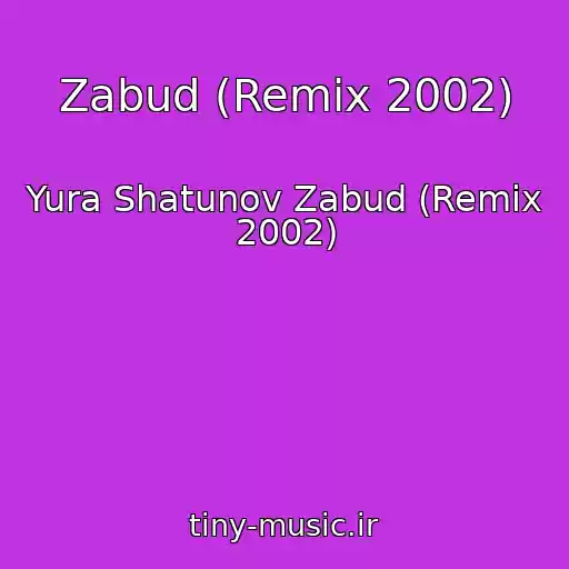کاور آهنگ Zabud (Remix 2002) از Yura Shatunov Zabud (Remix 2002)
