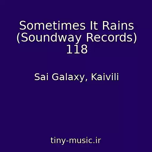 کاور آهنگ Sometimes It Rains (Soundway Records) 118 از Sai Galaxy, Kaivili