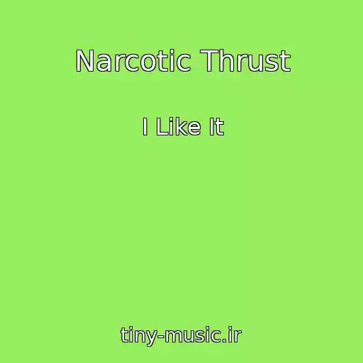 کاور آهنگ Narcotic Thrust از I Like It