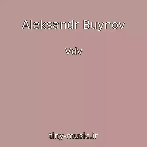 کاور آهنگ Aleksandr Buynov از Vdv