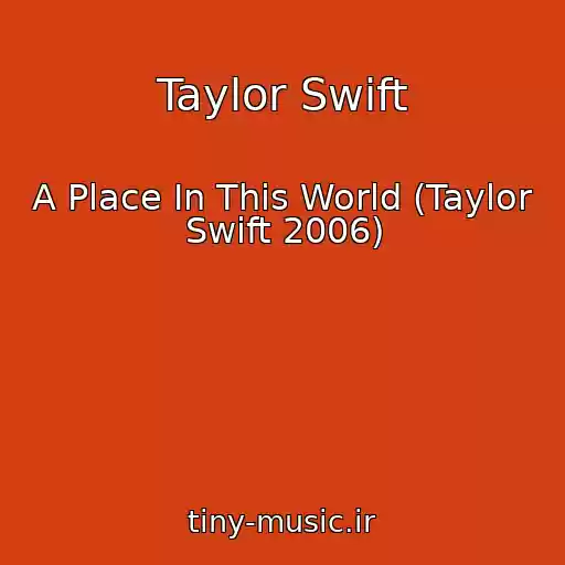 کاور آهنگ Taylor Swift از A Place In This World (Taylor Swift 2006)
