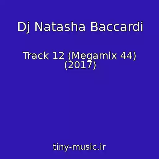 کاور آهنگ Dj Natasha Baccardi از Track 12 (Megamix 44) (2017)