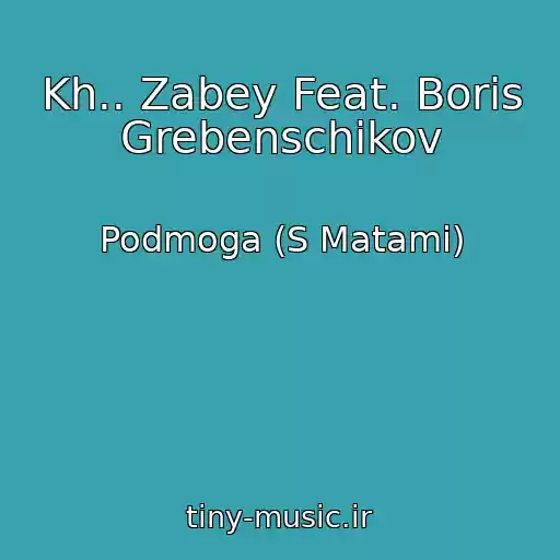 کاور آهنگ Kh.. Zabey Feat. Boris Grebenschikov از Podmoga (S Matami)
