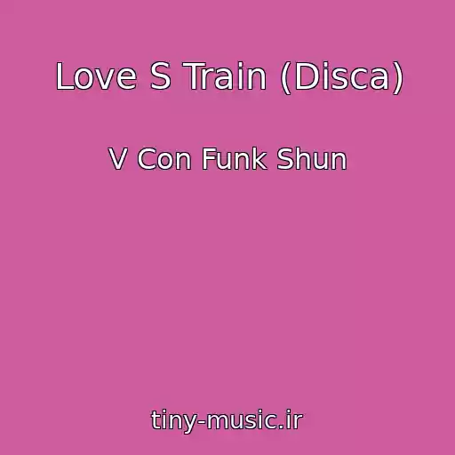 کاور آهنگ Love S Train (Disca) از V Con Funk Shun