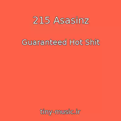 کاور آهنگ 215 Asasinz از Guaranteed Hot Shit