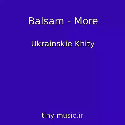 کاور آهنگ Balsam - More از Ukrainskie Khity