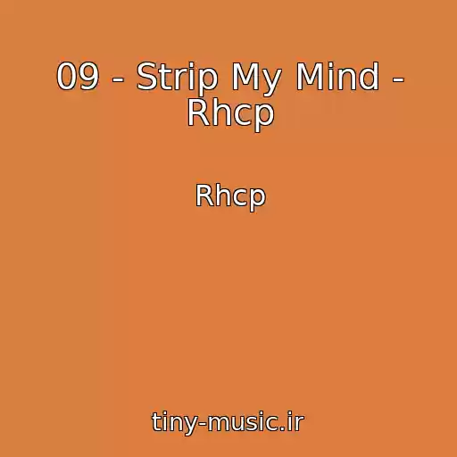 کاور آهنگ 09 - Strip My Mind - Rhcp از Rhcp
