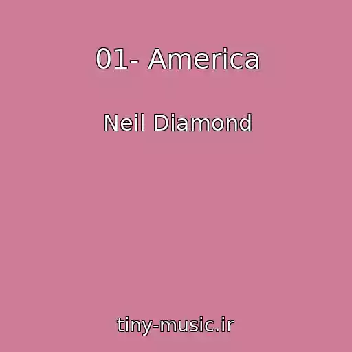 کاور آهنگ 01- America از Neil Diamond