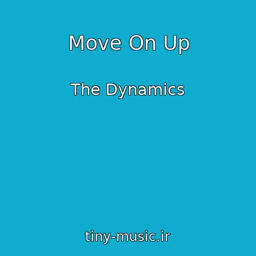 کاور آهنگ Move On Up از The Dynamics
