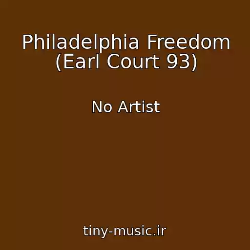 کاور آهنگ Philadelphia Freedom (Earl Court 93) از No Artist
