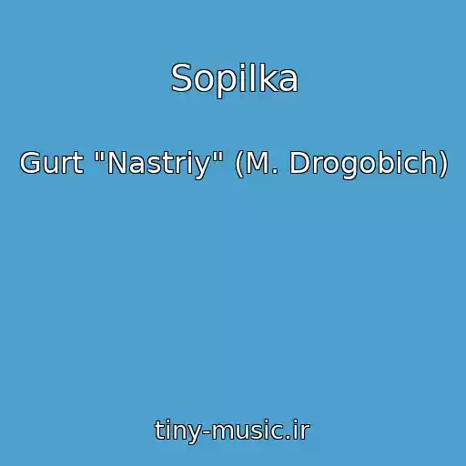 کاور آهنگ Sopіlka از Gurt "Nastrіy" (M. Drogobich)