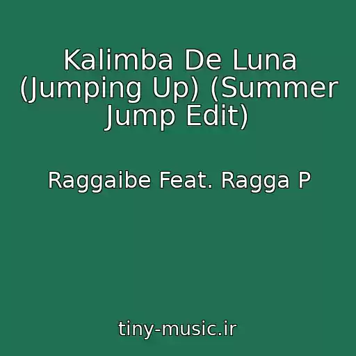 کاور آهنگ Kalimba De Luna (Jumping Up) (Summer Jump Edit) از Raggaibe Feat. Ragga P