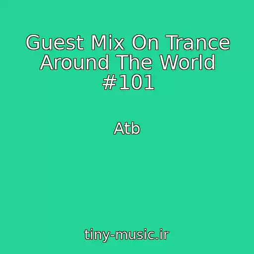 کاور آهنگ Guest Mix On Trance Around The World #101 از Atb