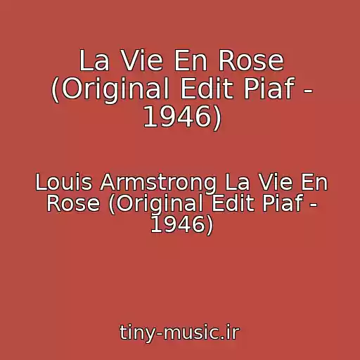 کاور آهنگ La Vie En Rose (Original Edit Piaf - 1946) از Louis Armstrong La Vie En Rose (Original Edit Piaf - 1946)