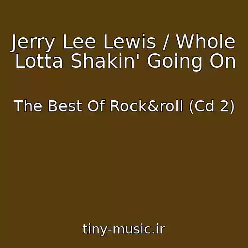 کاور آهنگ Jerry Lee Lewis / Whole Lotta Shakin' Going On از The Best Of Rock&roll (Cd 2)