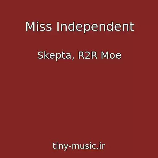کاور آهنگ Miss Independent از Skepta, R2R Moe