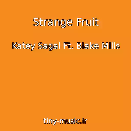 کاور آهنگ Strange Fruit از Katey Sagal Ft. Blake Mills