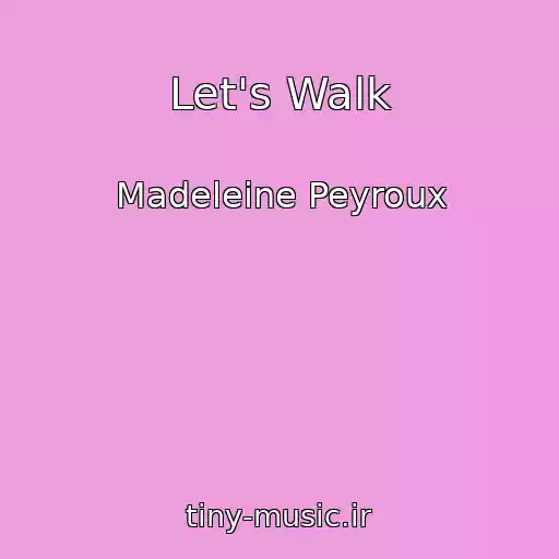 کاور آهنگ Let's Walk از Madeleine Peyroux