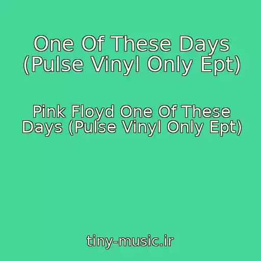 کاور آهنگ One Of These Days (Pulse Vinyl Only Ept) از Pink Floyd One Of These Days (Pulse Vinyl Only Ept)