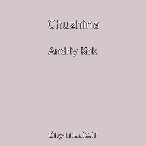 کاور آهنگ Chuzhina از Andrіy Kok