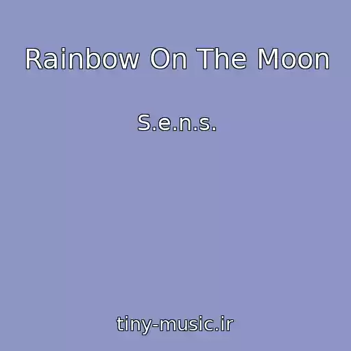 کاور آهنگ Rainbow On The Moon از S.e.n.s.