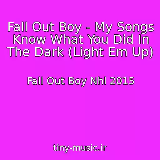 کاور آهنگ Fall Out Boy - My Songs Know What You Did In The Dark (Light Em Up) از Fall Out Boy Nhl 2015