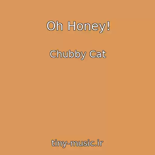 کاور آهنگ Oh Honey! از Chubby Cat