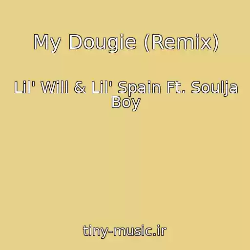 کاور آهنگ My Dougie (Remix) از Lil' Will & Lil' Spain Ft. Soulja Boy