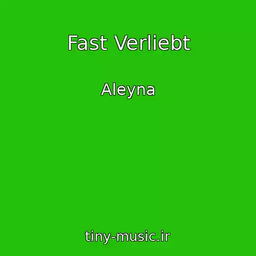 کاور آهنگ Fast Verliebt از Aleyna
