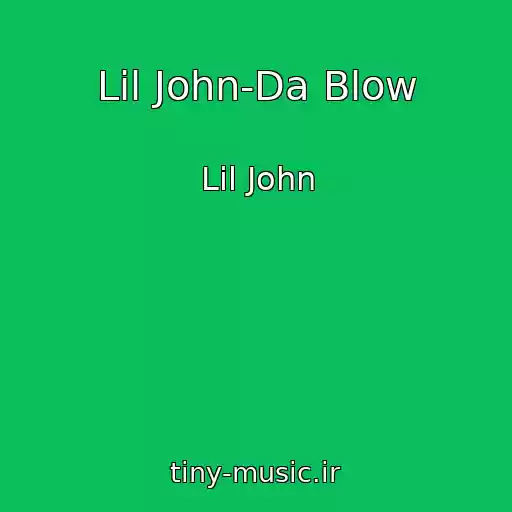 کاور آهنگ Lil John-Da Blow از Lil John