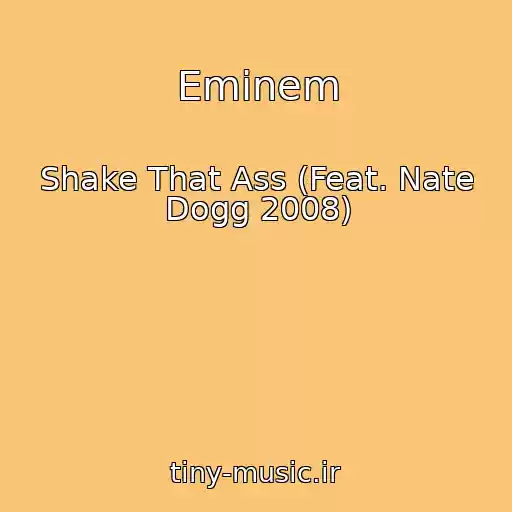 کاور آهنگ Eminem از Shake That Ass (Feat. Nate Dogg 2008)