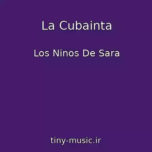 کاور آهنگ La Cubainta از Los Ninos De Sara