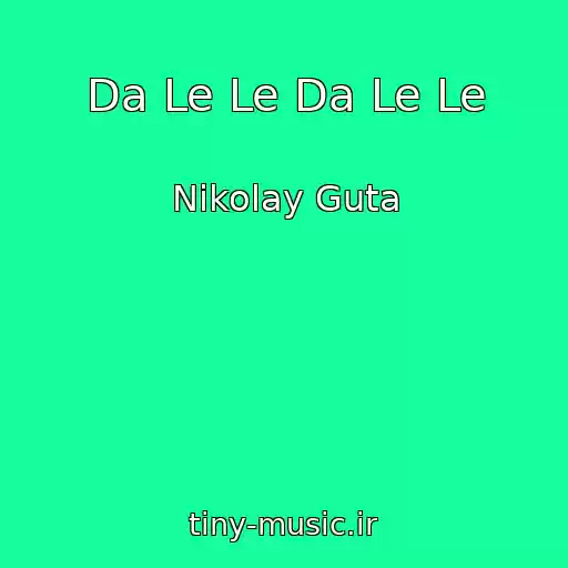 کاور آهنگ Da Le Le Da Le Le از Nikolay Guta