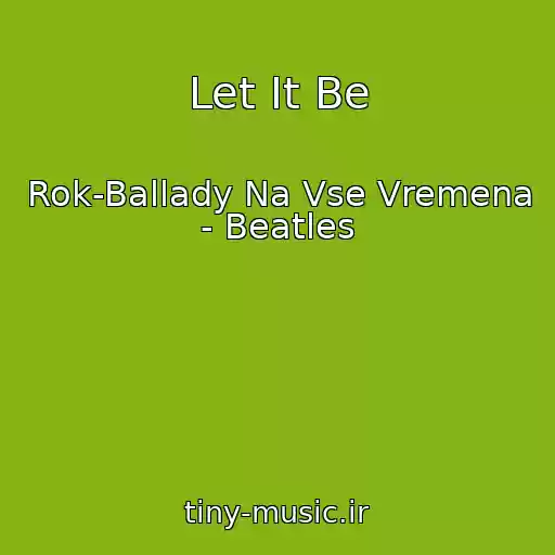 کاور آهنگ Let It Be از Rok-Ballady Na Vse Vremena - Beatles