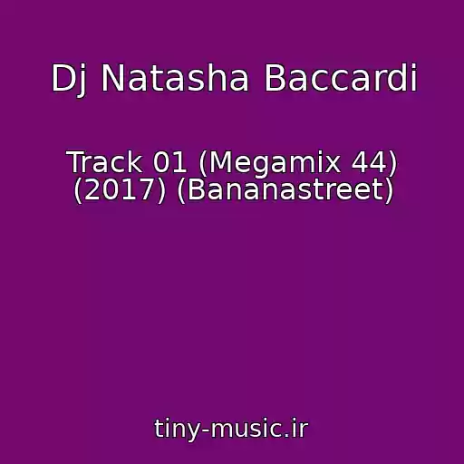 کاور آهنگ Dj Natasha Baccardi از Track 01 (Megamix 44) (2017) (Bananastreet)