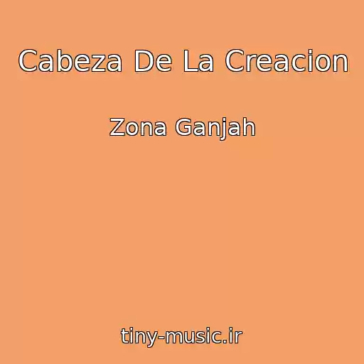 کاور آهنگ Cabeza De La Creacion از Zona Ganjah