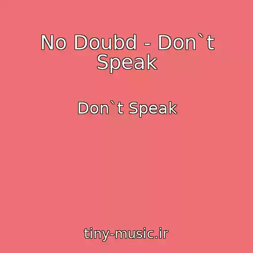 کاور آهنگ No Doubd - Don`t Speak از Don`t Speak