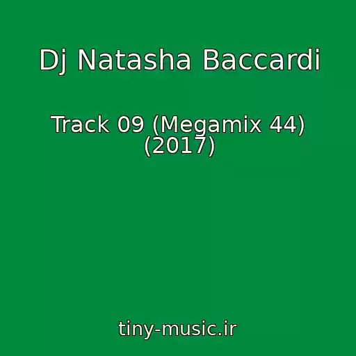 کاور آهنگ Dj Natasha Baccardi از Track 09 (Megamix 44) (2017)