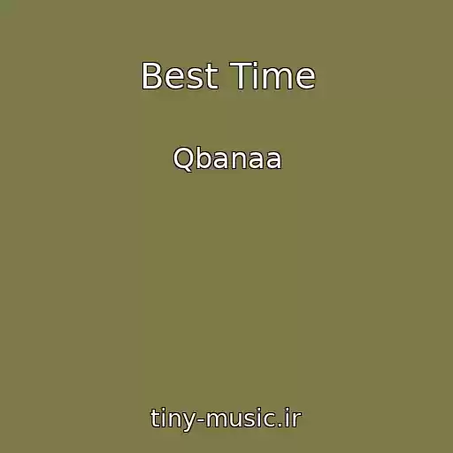 کاور آهنگ Best Time از Qbanaa