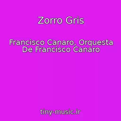 کاور آهنگ Zorro Gris از Francisco Canaro, Orquesta De Francisco Canaro