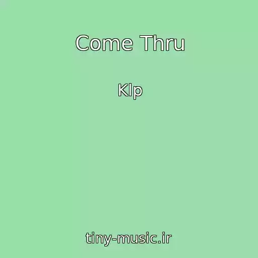 کاور آهنگ Come Thru از Klp
