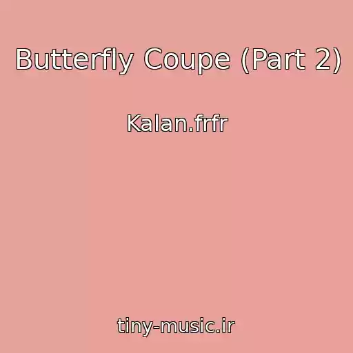 کاور آهنگ Butterfly Coupe (Part 2) از Kalan.frfr
