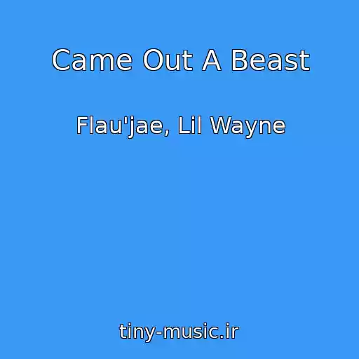 کاور آهنگ Came Out A Beast از Flau'jae, Lil Wayne
