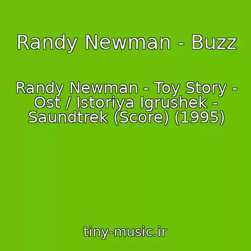 کاور آهنگ Randy Newman - Buzz از Randy Newman - Toy Story - Ost / Istoriya Igrushek - Saundtrek (Score) (1995)