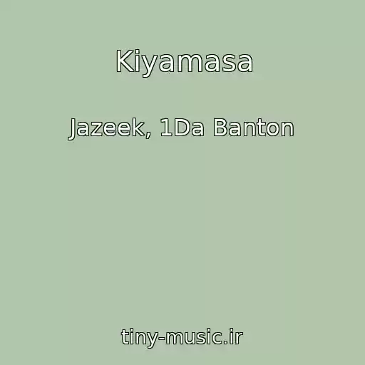 کاور آهنگ Kiyamasa از Jazeek, 1Da Banton