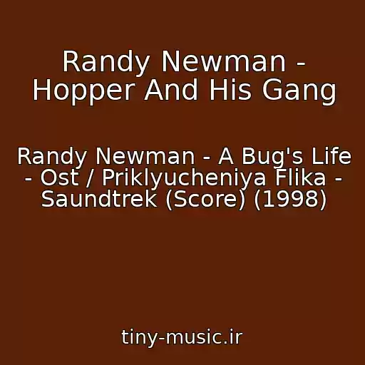 کاور آهنگ Randy Newman - Hopper And His Gang از Randy Newman - A Bug's Life - Ost / Priklyucheniya Flika - Saundtrek (Score) (1998)
