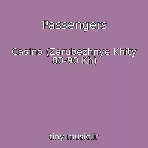 کاور آهنگ Passengers از Casino (Zarubezhnye Khity 80-90 Kh)