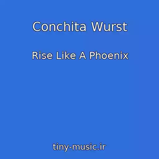 کاور آهنگ Conchita Wurst از Rise Like A Phoenix